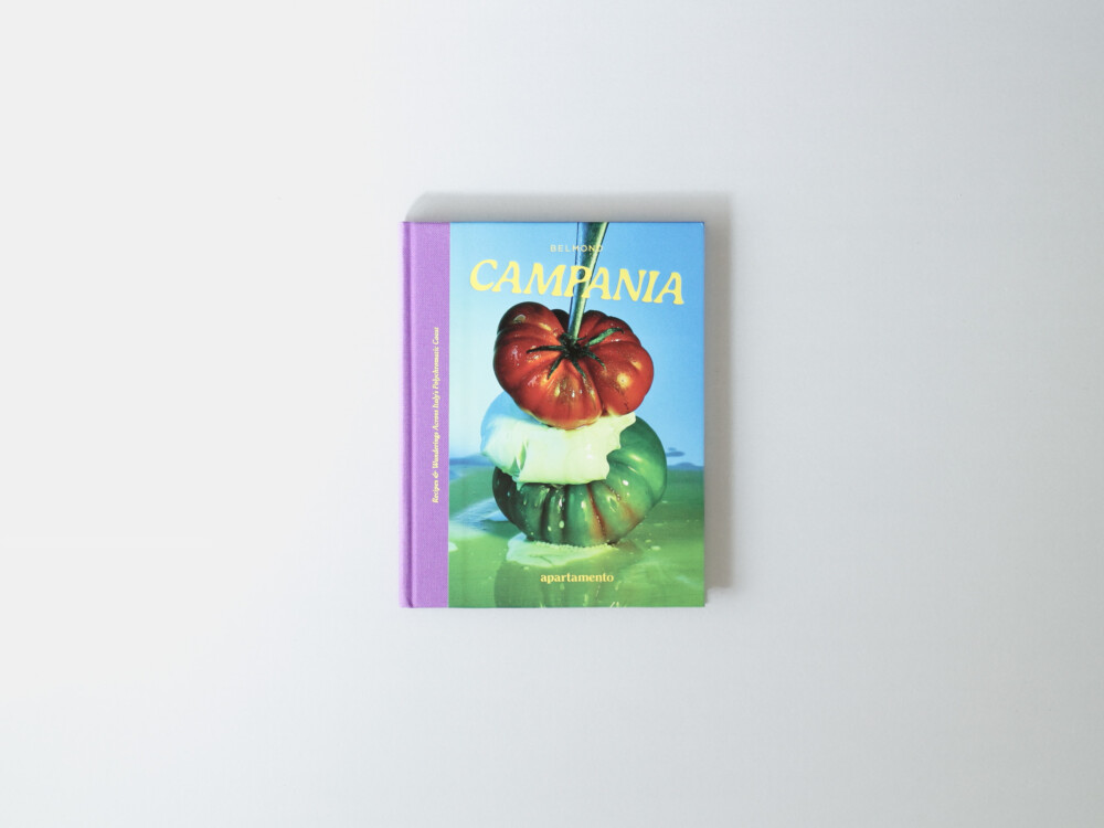Campania. Recipes & Wanderings Across Italy’s Polychromatic Coast