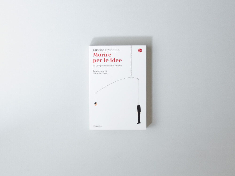 Morire per le Idee. Le Vite Pericolose dei Filosofi