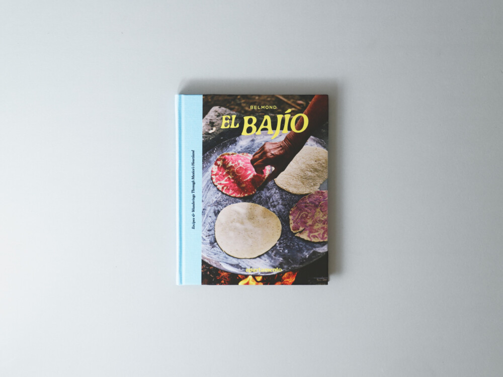 El Bajío. Recipes & Wanderings Through Mexico’s Heartland